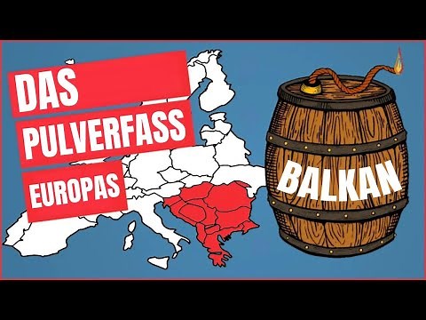 Warum gelten die Balkanländer als Europas Pulverfass?