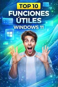 Top 10 funciones útiles Windows 11
