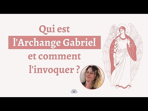 L'Archange Gabriel : Qui est-elle, comment peut-on l'invoquer ?
