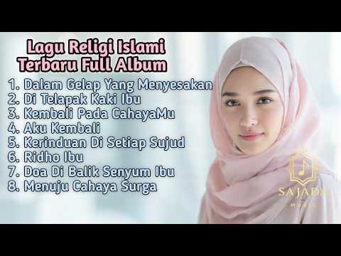 Kumpulan Lagu Religi Islami Paling Menyentuh Hati Terbaru Dan Terbaik,Sajada Music