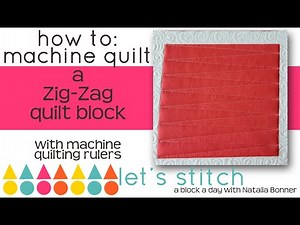 How-To Machine Quilt a Zig Zag Quilt Block With Natalia Bonner- Let's Stitch a Block a Day- Day 12