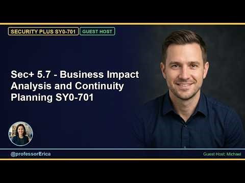 Sec+ 5.7 - Business Impact Analysis and Continuity Planning SY0-701