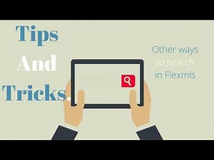Tips and Tricks - Other Ways to Search in Flexmls
