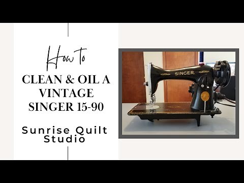 How to Clean & Oil a Vintage Singer 15-90 Sewing Machine