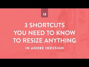 3 Shortcuts you need to know to resize anything in Adobe InDesign