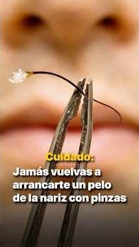 Cuidado: Jamás vuelvas a arrancarte un pelo de la nariz con pinzas