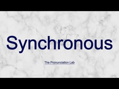 Synchronous Pronunciation: How to Pronounce Synchronous— How to Say Synchronous?