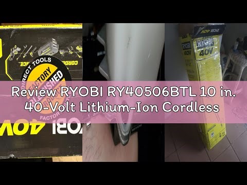 Review RYOBI RY40506BTL 10 in. 40-Volt Lithium-Ion Cordless Battery Pole Saw (Tool-Only)