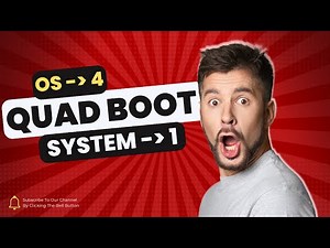 Quad Boot on Your System, Easy Steps Guide for Beginners