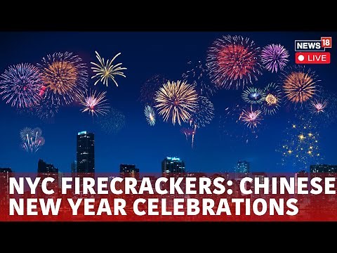 NYC Celebrates Chinese New Year 2025 With Amazing Fireworks | News18 LIVE | Lunar New Year | N18G