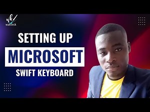 Setting Up Microsoft Swift Keyboard