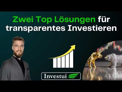 Zwei Top Lösungen für transparentes Investieren