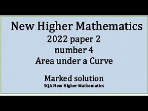 2022 Higher Mathematics Paper 2 no.4 Area under a curve