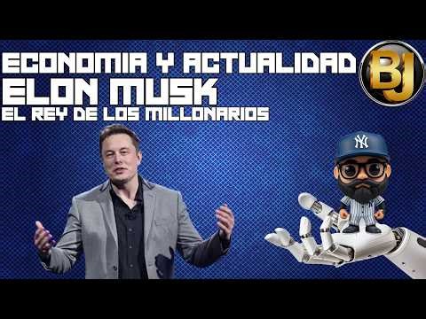 ELON MUSK, EL REY DE LOS MILLONARIOS / ELON MUSK, THE KING OF THE MILLIONAIRES