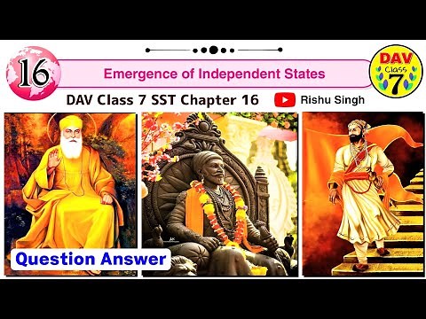 🚩Emergence of Independent States | Dav Class 7 Sst Chapter 16 Question Answer History | Q.A,B,C,D,E