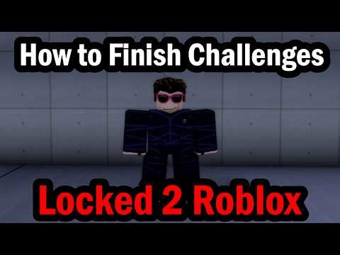 How to Finish Challenges in Locked 2 Roblox