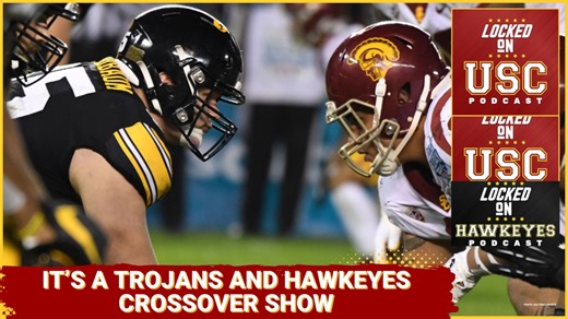 USC vs Iowa:It's A Locked On Crossover Showdown