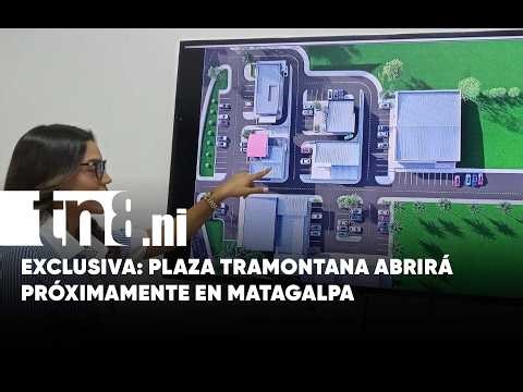 Exclusive: The imposing Tramontana Plaza will boost Matagalpa's economy