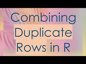 Combining Duplicate Rows in R