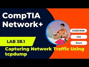 3B.1 LAB: Capturing Network Traffic Using tcpdump | CompTIA Network+