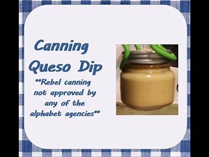 CANNING QUESO DIP