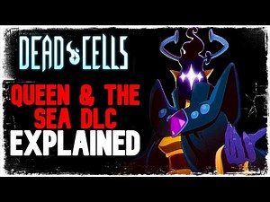Dead Cells LORE: Queen and the Sea DLC EXPLAINED (Story Summary)