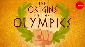 The ancient origins of the Olympics - Armand D'Angour | TED-Ed