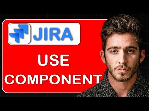 How to Use Components in Jira – Organize Issues by Module, Assign Teams & Streamline Project