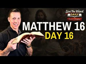 Matthew 16 Explained (Bible Study) | Live the Word Daily | Audio Bible with Commentary | Day 16