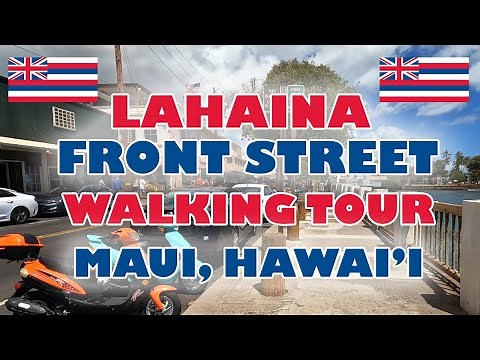 Lahaina Front Street Walking Tour Maui Hawaii Shops Restaurants Galleries Historic Buildings Beaches