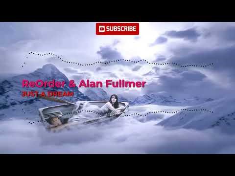 Just a Dream | ReOrder & Alan Fullmer | Uplifting Trance (Official Video)