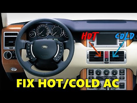 RANGE ROVER DUAL CLIMATE CONTROL BLOWING HOT AND COLD AIR AT THE SAME TIME AC PROBLEM