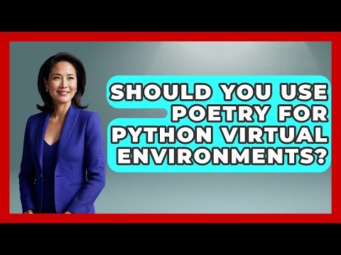 Should You Use Poetry For Python Virtual Environments? - Python Code School