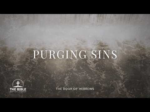 Purging Sins | Hebrews 9 - Lesson 13