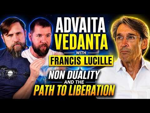 Advaita Vedanta with Francis Lucille | Non Duality and the Path to Liberation