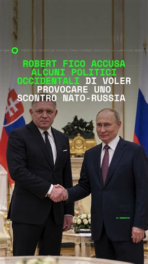 Fico accusa alcuni politici occidentali di voler provocare un conflitto diretto tra NATO e Russia
