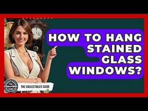 How To Hang Stained Glass Windows? - The Collectibles Guide