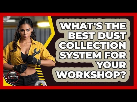 What's The Best Dust Collection System For Your Workshop? - ToolBench Pros