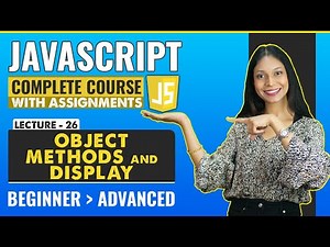 26. Object Methods and Display | Javascript tutorial for beginners | Javascript full course