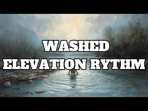 Elevation Rhythm - WASHED Lyrics (1 hour version)