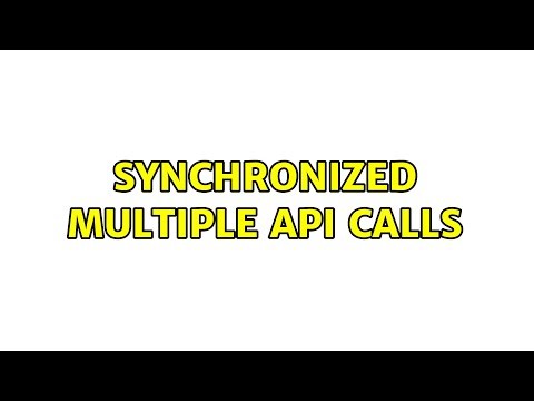 Synchronized multiple API calls