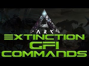 All Ark Extinction GFI Commands | Ark Survival Evolved
