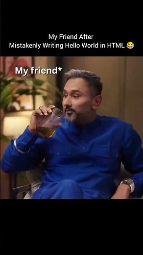 My Friend After Mistakenly Writing Hello World in HTML 😂 #shorts