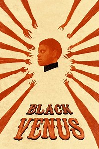 Stream Black Venus (2010): Find it on Netflix, Prime Video, Hulu & more