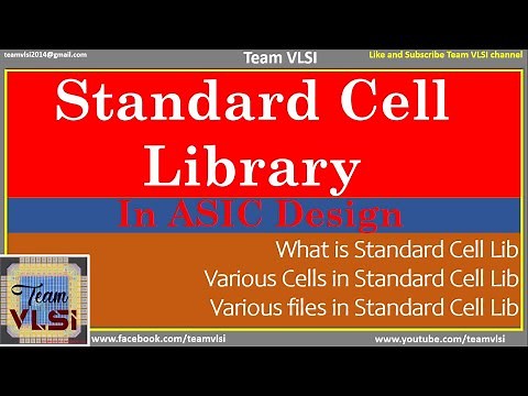 Standard Cell Library | Various Cells in Standard Cell Library | Various Files in Standard Cell Lib