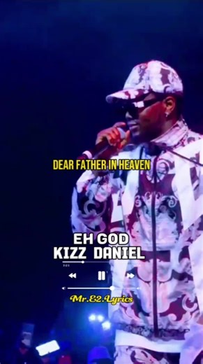 Kizz Daniel Eh God Lyrics Video