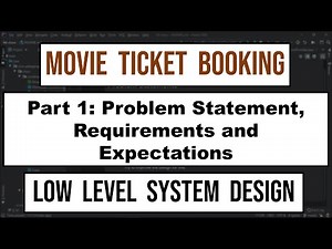 Part 1 Movie Ticket Booking LLD: Problem Statement & Requirements | Low Level System Design