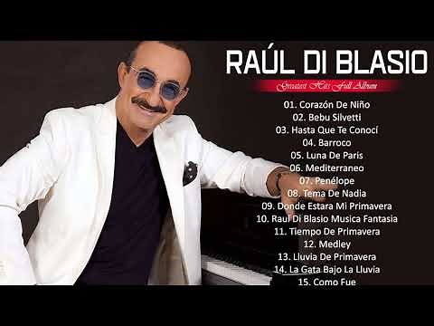 Grandes éxitos de Raúl Di Blasio 2021- Álbum completo de éxitos de Raúl Di Blasio 2021