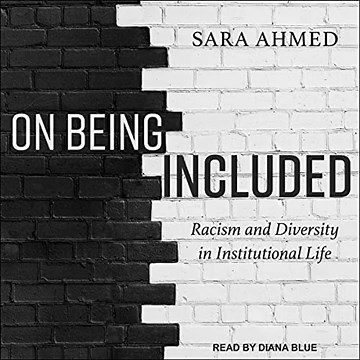 On Being Included: Racism and Diversity in Institutional Life by Sara Ahmed | Full Audiobook