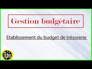 Gestion budgétaire : Etablissement du budget de trésorerie